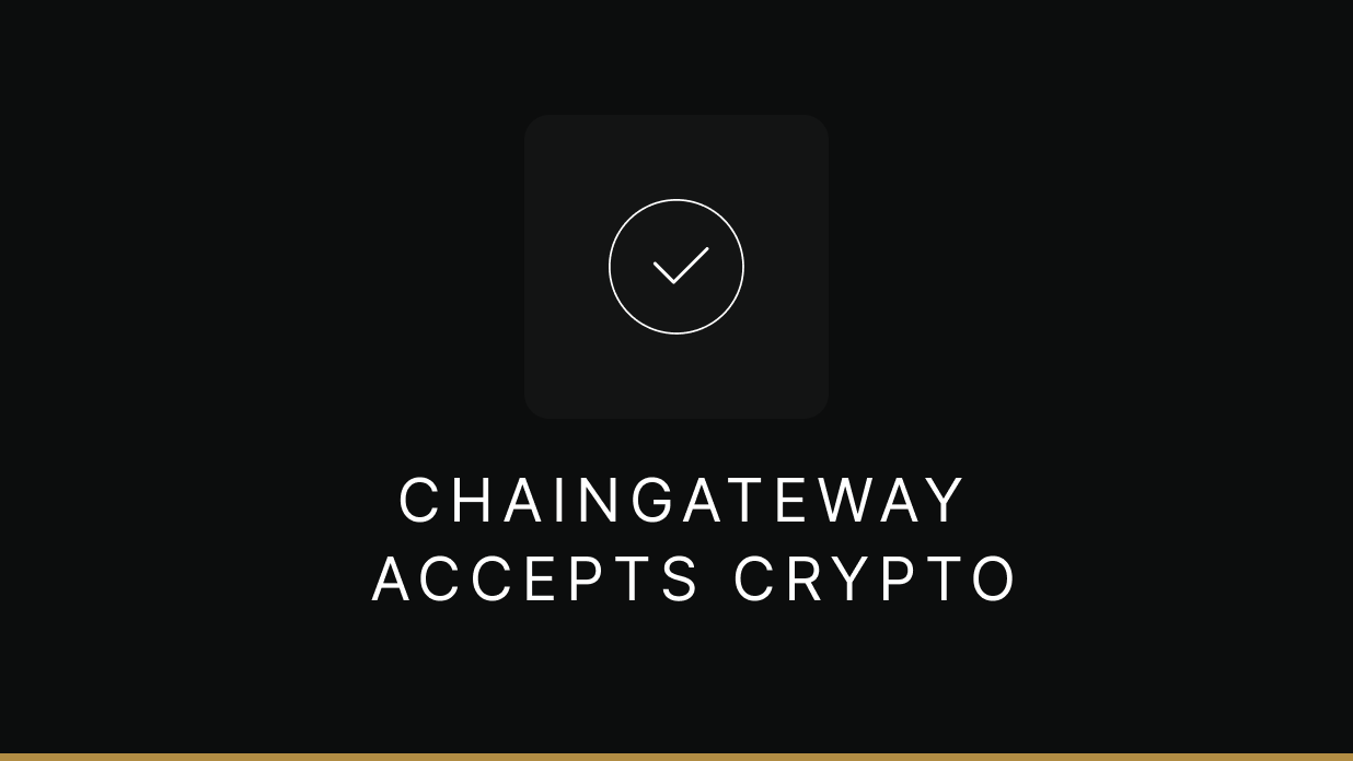 Exciting News: Chaingateway Now Accepts Crypto